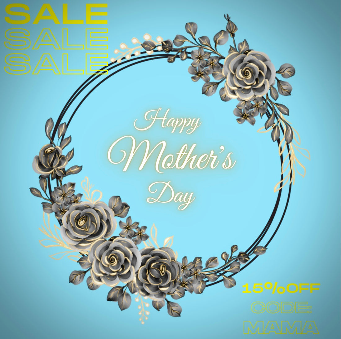 Mother’s Day SALE!